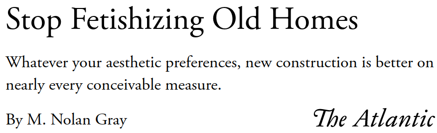 Headline of an Atlantic article about the problems associated with the surge in demand for old, dilapidated and potentially unsafe homes.