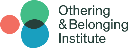 Othering & Belonging Institute