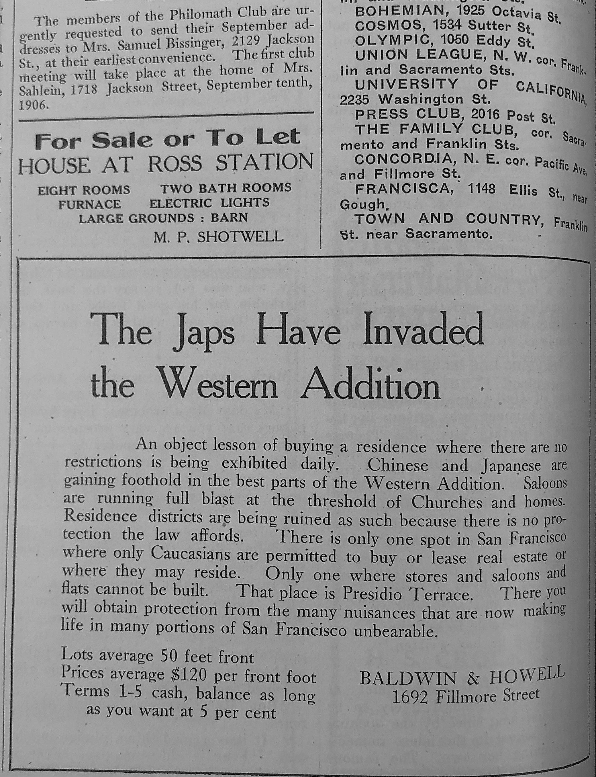 Newspaper ads promoting racial covenants and racially exclusionary housing in Oakland and San Francisco. Left: A Laymance Real Estate Company advertisement for Rock Ridge Park in Oakland advertises that “no negroes, no Chinese, no Japanese” can build or lease in Rock Ridge Park. Published in San Francisco Call, October 13, 1906, Courtesy of California Digital Newspaper Collection, Center for Bibliographic Studies and Research, University of California, Riverside. Right: The Baldwin & Howell Real Estate Company markets Presidio Terrace as the “only one spot in San Francisco where only Caucasians are permitted to buy or lease real estate or where they may reside.” Published in The Argonaut, September 1, 1906. 