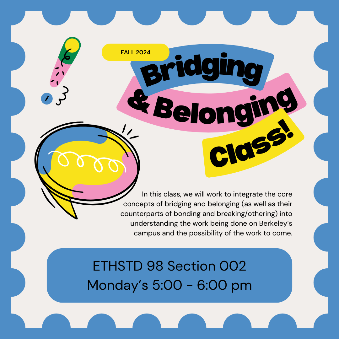 Flyer for Bridging & Belonging Class, Ethnic Studies 98, Mondays 5 to 6pm