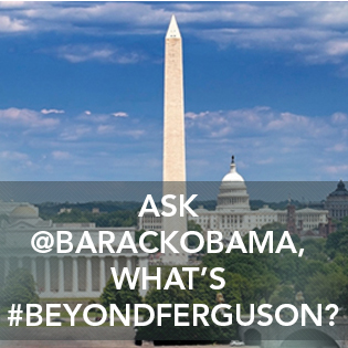 Ask @BarackObama what's #BeyondFerguson?