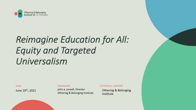 This image is a cover page for the Reimagine Education for All: Equity and Targeted Universalism Presentation 