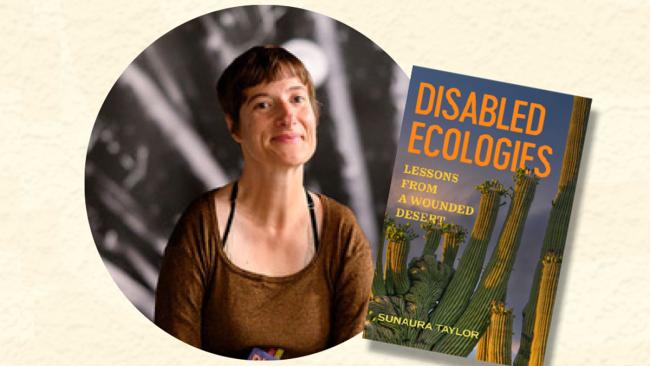 Sunaura Taylor's headshot alongside her book Disabled Ecologies