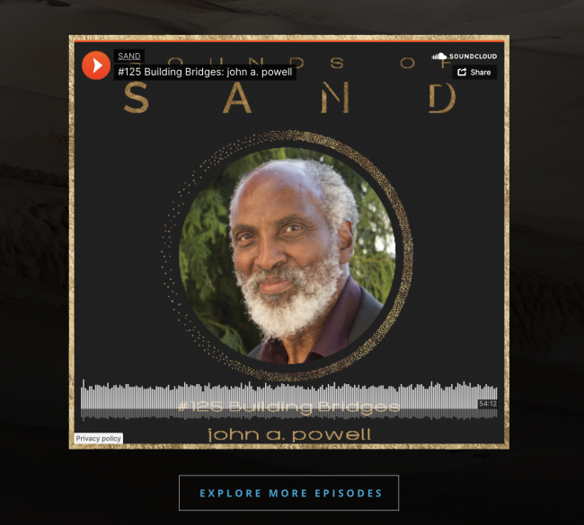 john a. powell Sounds of Sand Building Bridges podcast