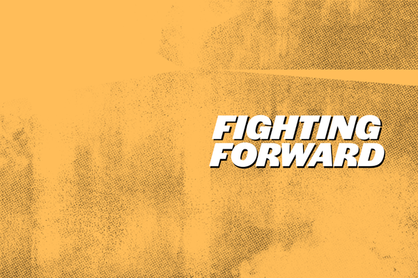 Fighting forward